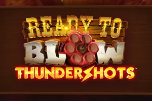 Ready to Blow Thundershots - AUTOCUAN777