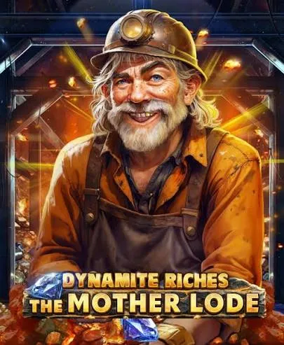 Dynamite Riches The Mother Lode - AUTOCUAN777