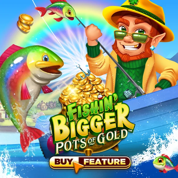 Fishin Bigger Pots of Gold - AUTOCUAN777